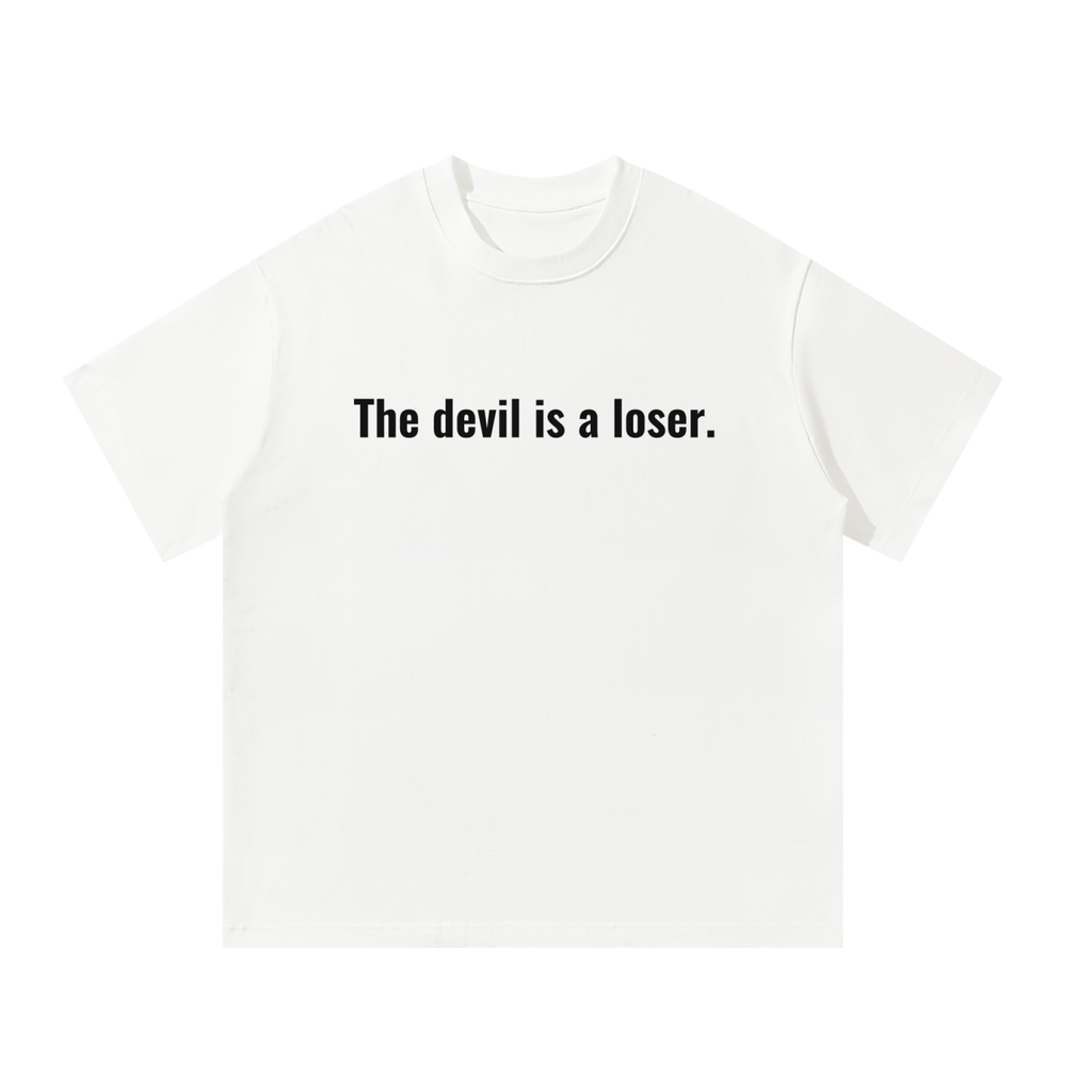 The devil is a loser t shirt