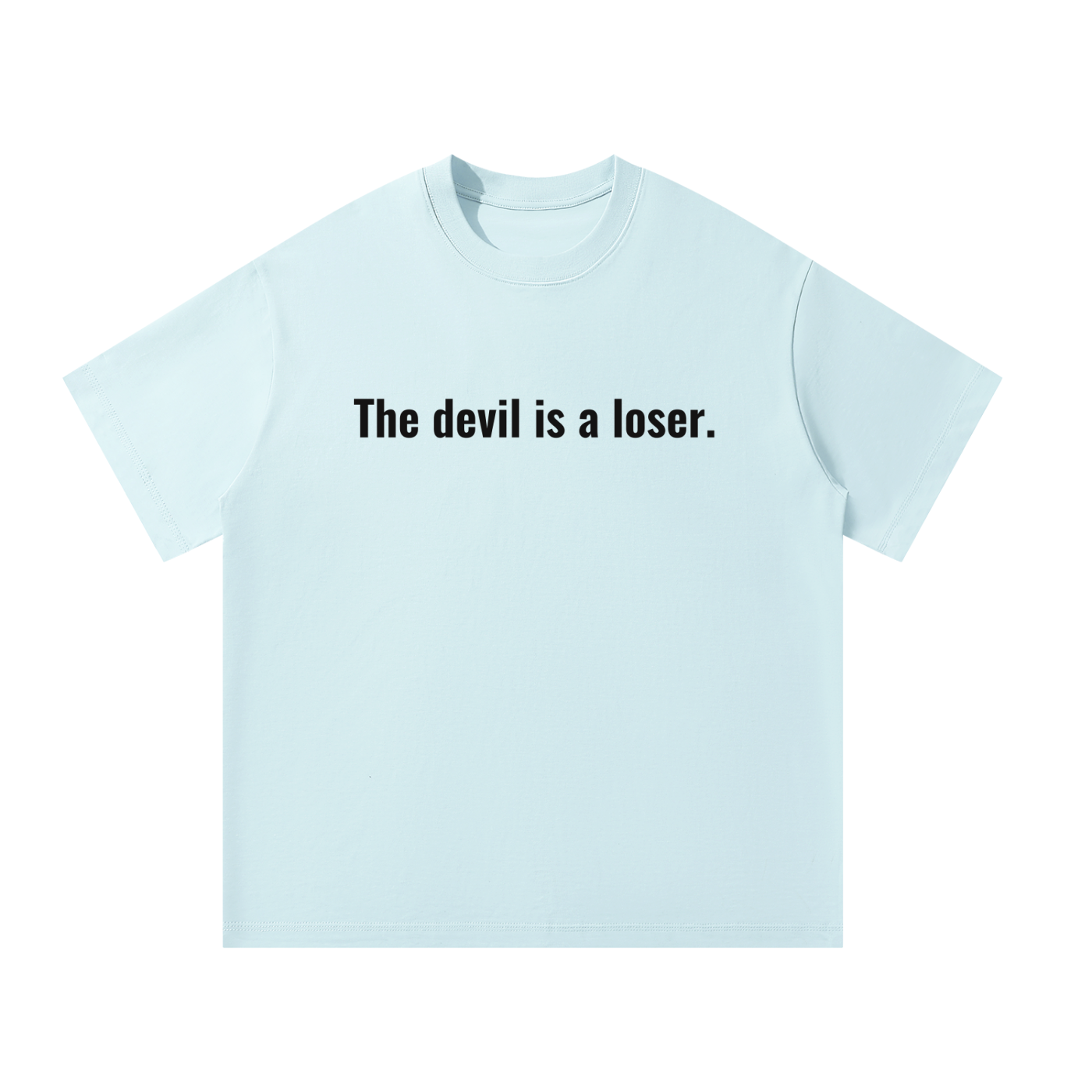 The devil is a loser t shirt